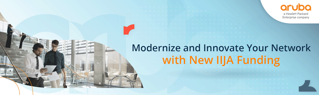Modernize and Innovate Your Network with New IIJA Funding